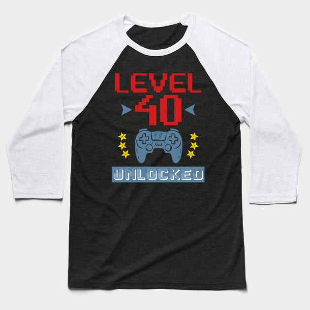 Level 40 Unlocked Shirt Funny Video Gamer 40th Birthday Gift Baseball T-Shirt by Simpsonfft